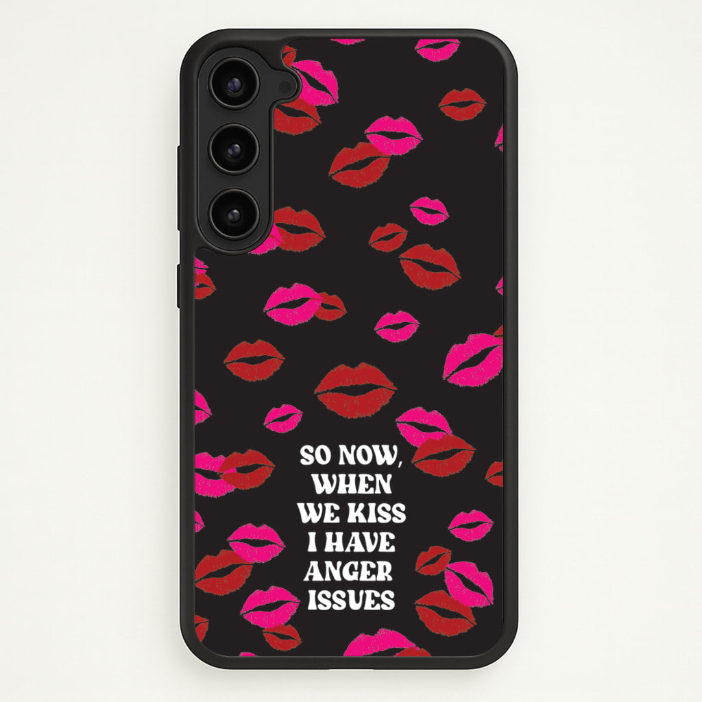 So Now When We Kiss I have Anger Issues - Chappell  - Chappell Roan Phone Case for Galaxy S23 Plus