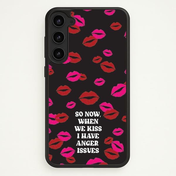 So Now When We Kiss I have Anger Issues - Chappell  - Chappell Roan Phone Case for Galaxy S23 Plus