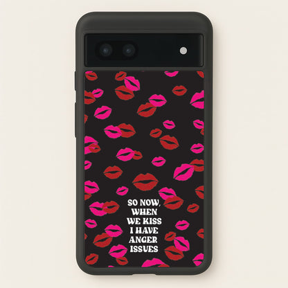 So Now When We Kiss I have Anger Issues - Chappell  - Chappell Roan Phone Case for Google Pixel 6a