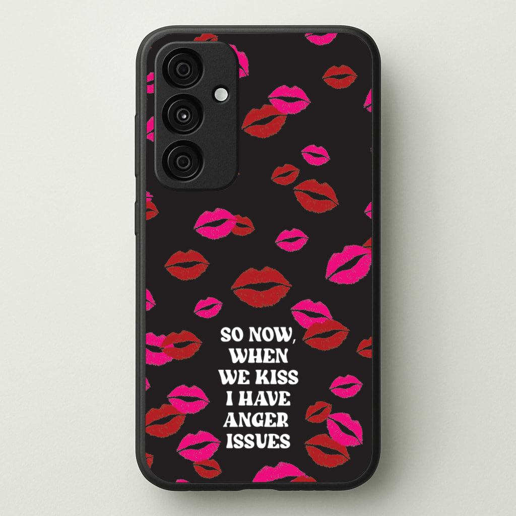 So Now When We Kiss I have Anger Issues - Chappell  - Chappell Roan Phone Case for Galaxy A55