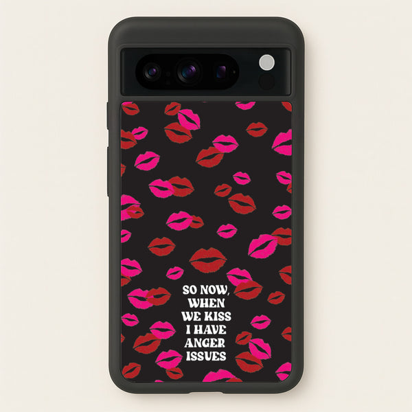 So Now When We Kiss I have Anger Issues - Chappell  - Chappell Roan Phone Case for Google Pixel 8 Pro