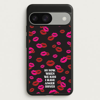 So Now When We Kiss I have Anger Issues - Chappell  - Chappell Roan Phone Case for Google Pixel 9 / 9 Pro