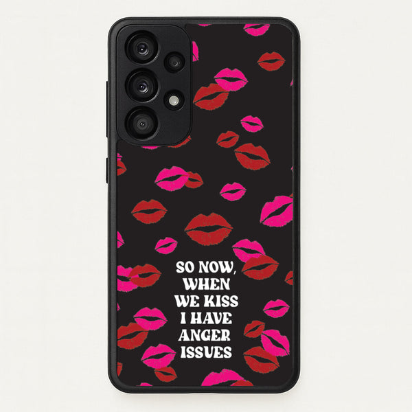 So Now When We Kiss I have Anger Issues - Chappell  - Chappell Roan Phone Case for Galaxy A53