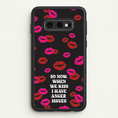So Now When We Kiss I have Anger Issues - Chappell  - Chappell Roan Phone Case for Galaxy S10e
