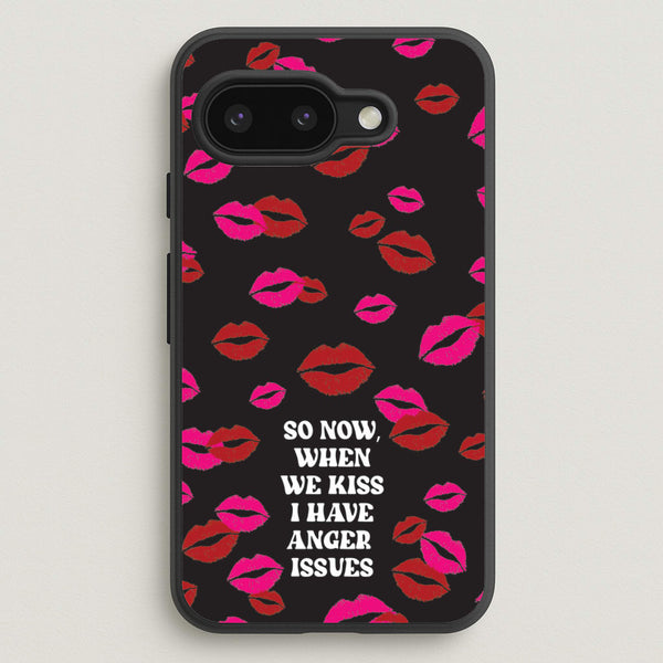 So Now When We Kiss I have Anger Issues - Chappell  - Chappell Roan Phone Case for Google Pixel 9a