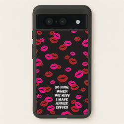 So Now When We Kiss I have Anger Issues - Chappell  - Chappell Roan Phone Case for Google Pixel 8