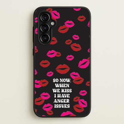 So Now When We Kiss I have Anger Issues - Chappell  - Chappell Roan Phone Case for Galaxy A54
