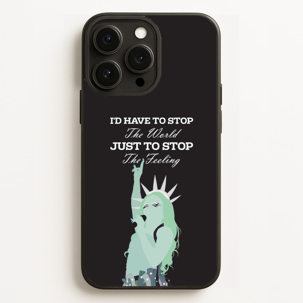 I'd Have To Stop The World Phone Case