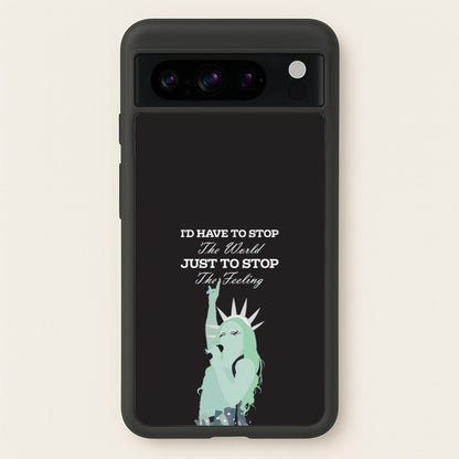I'd Have To Stop The World  - Chappell Roan Phone Case for Google Pixel 8 Pro