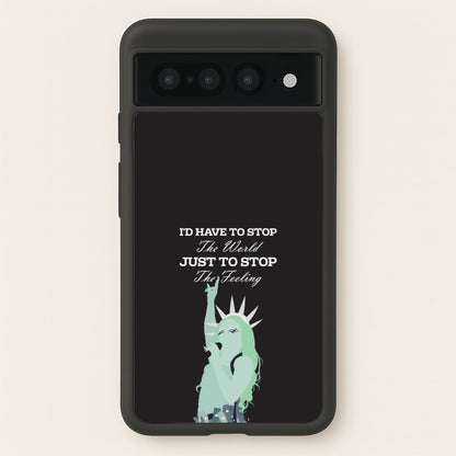 I'd Have To Stop The World  - Chappell Roan Phone Case for Google Pixel 7 Pro