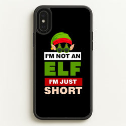 I'm Not An Elf I'm Just Short - Christmas  - Elf Phone Case for iPhone XS Max