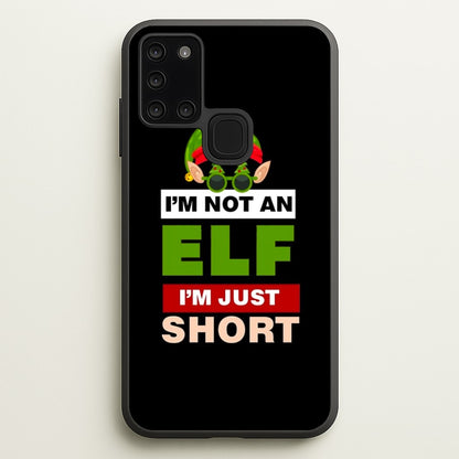 I'm Not An Elf I'm Just Short - Christmas  - Elf Phone Case for Galaxy A21s