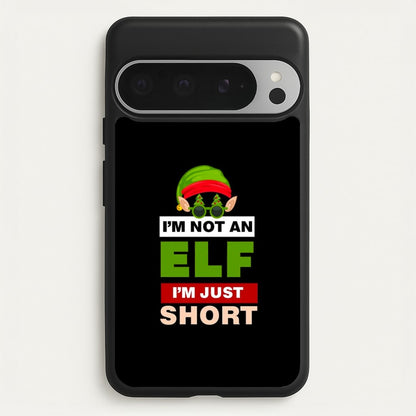 I'm Not An Elf I'm Just Short - Christmas  - Elf Phone Case for Google Pixel 9 Pro XL