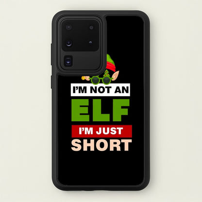 I'm Not An Elf I'm Just Short - Christmas  - Elf Phone Case for Galaxy S20 Ultra