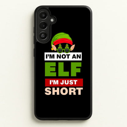 I'm Not An Elf I'm Just Short - Christmas  - Elf Phone Case for Galaxy A34