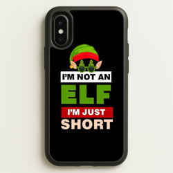 I'm Not An Elf I'm Just Short - Christmas  - Elf Phone Case for iPhone X / XS