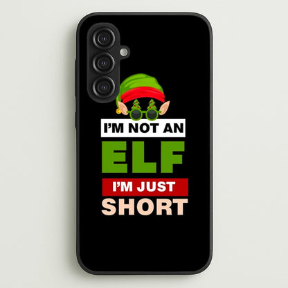 I'm Not An Elf I'm Just Short - Christmas  - Elf Phone Case for Galaxy S23FE