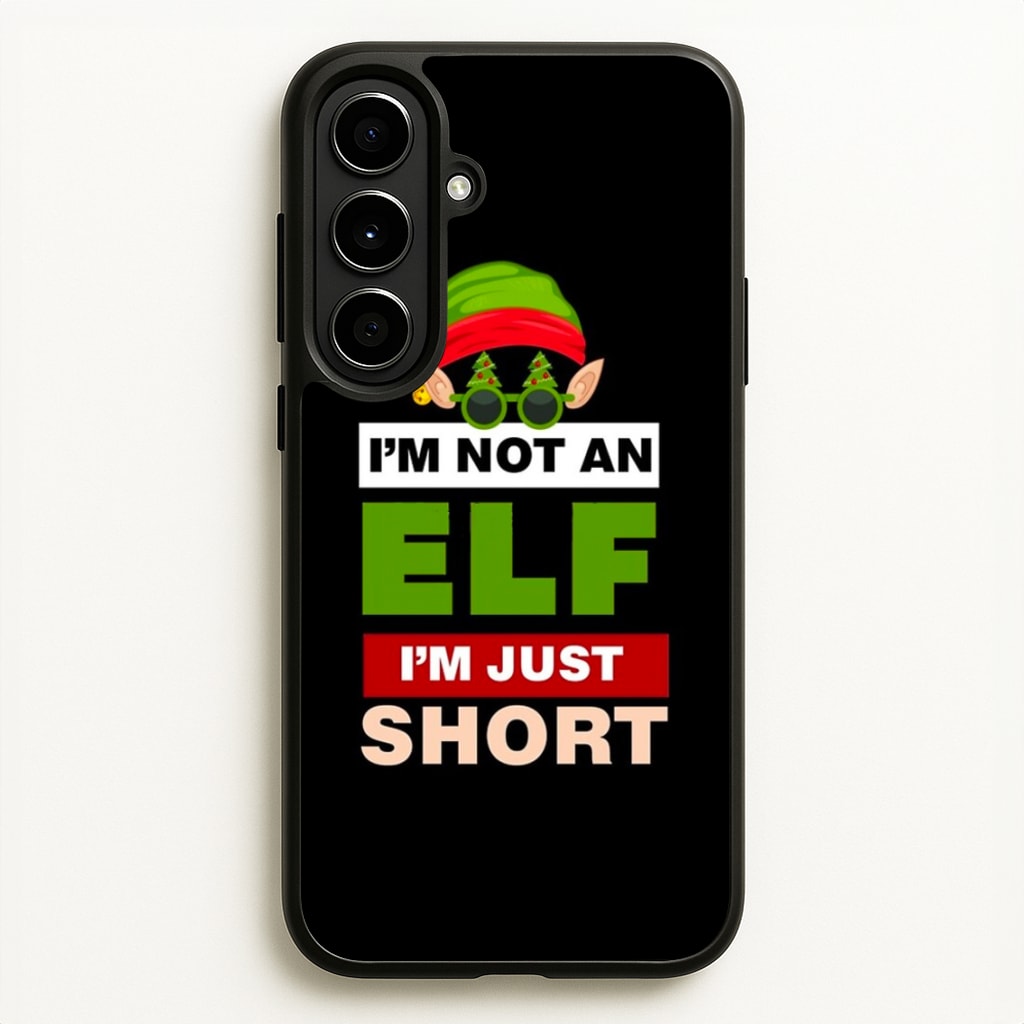 I'm Not An Elf I'm Just Short - Christmas  - Elf Phone Case for Galaxy A56