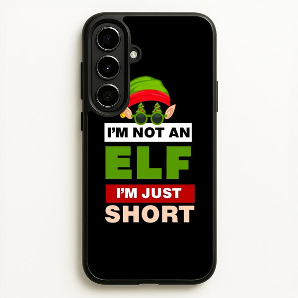 I'm Not An Elf I'm Just Short - Christmas  - Elf Phone Case for Galaxy A56