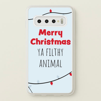 Merry Christmas Ya Filthy Animal  - Christmas Phone Case for Galaxy S10