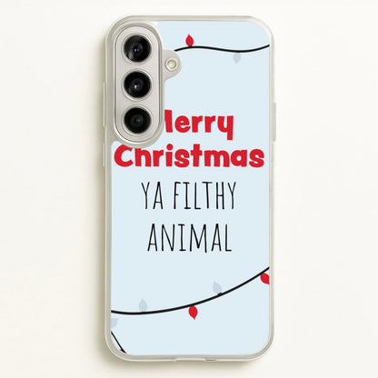 Merry Christmas Ya Filthy Animal  - Christmas Phone Case for Galaxy A56