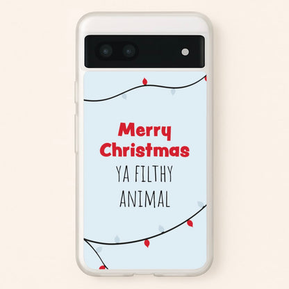 Merry Christmas Ya Filthy Animal  - Christmas Phone Case for Google Pixel 6a