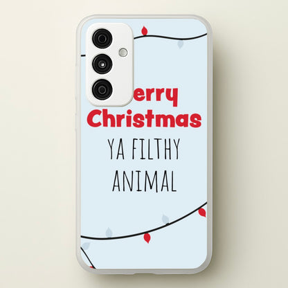 Merry Christmas Ya Filthy Animal  - Christmas Phone Case for Galaxy A15