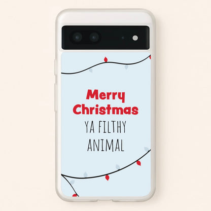 Merry Christmas Ya Filthy Animal  - Christmas Phone Case for Google Pixel 7