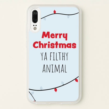 Merry Christmas Ya Filthy Animal  - Christmas Phone Case for Huawei P20