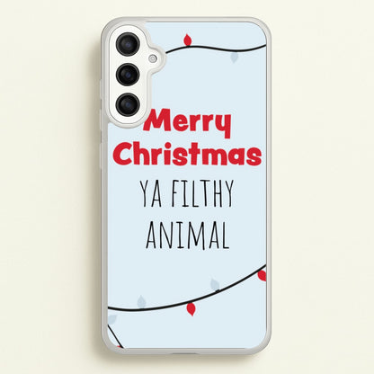 Merry Christmas Ya Filthy Animal  - Christmas Phone Case for Galaxy A36