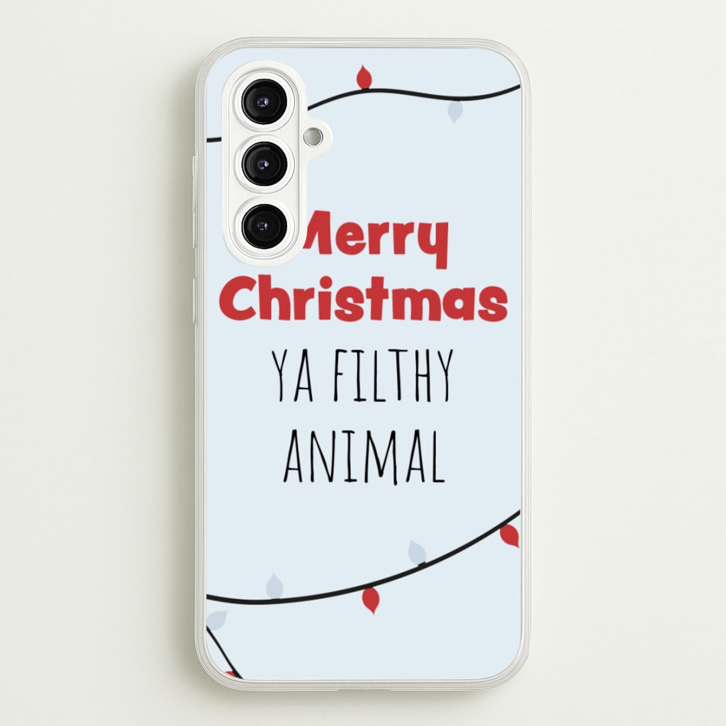 Merry Christmas Ya Filthy Animal  - Christmas Phone Case for Galaxy A16