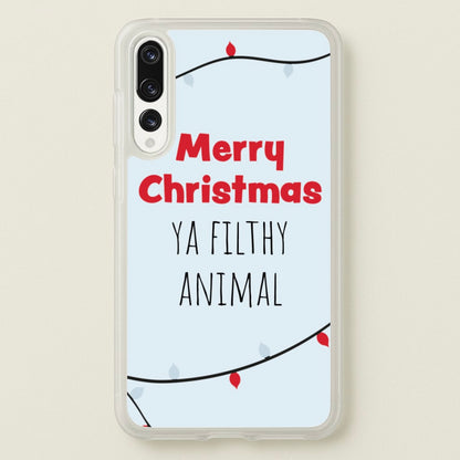 Merry Christmas Ya Filthy Animal  - Christmas Phone Case for Huawei P20 Pro
