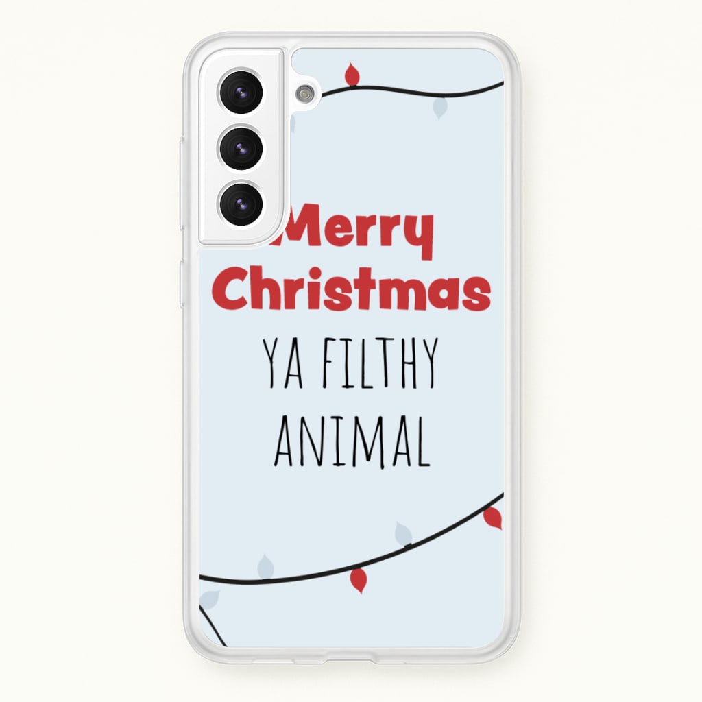 Merry Christmas Ya Filthy Animal  - Christmas Phone Case for Galaxy S22