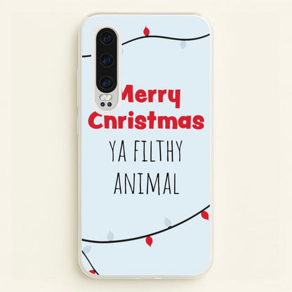 Merry Christmas Ya Filthy Animal  - Christmas Phone Case for Huawei P30