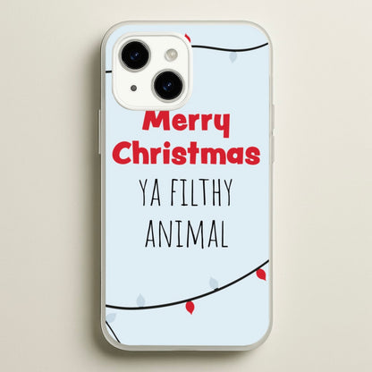 Merry Christmas Ya Filthy Animal  - Christmas Phone Case for iPhone 15