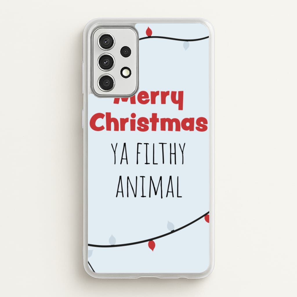 Merry Christmas Ya Filthy Animal  - Christmas Phone Case for Galaxy A52 / A52s