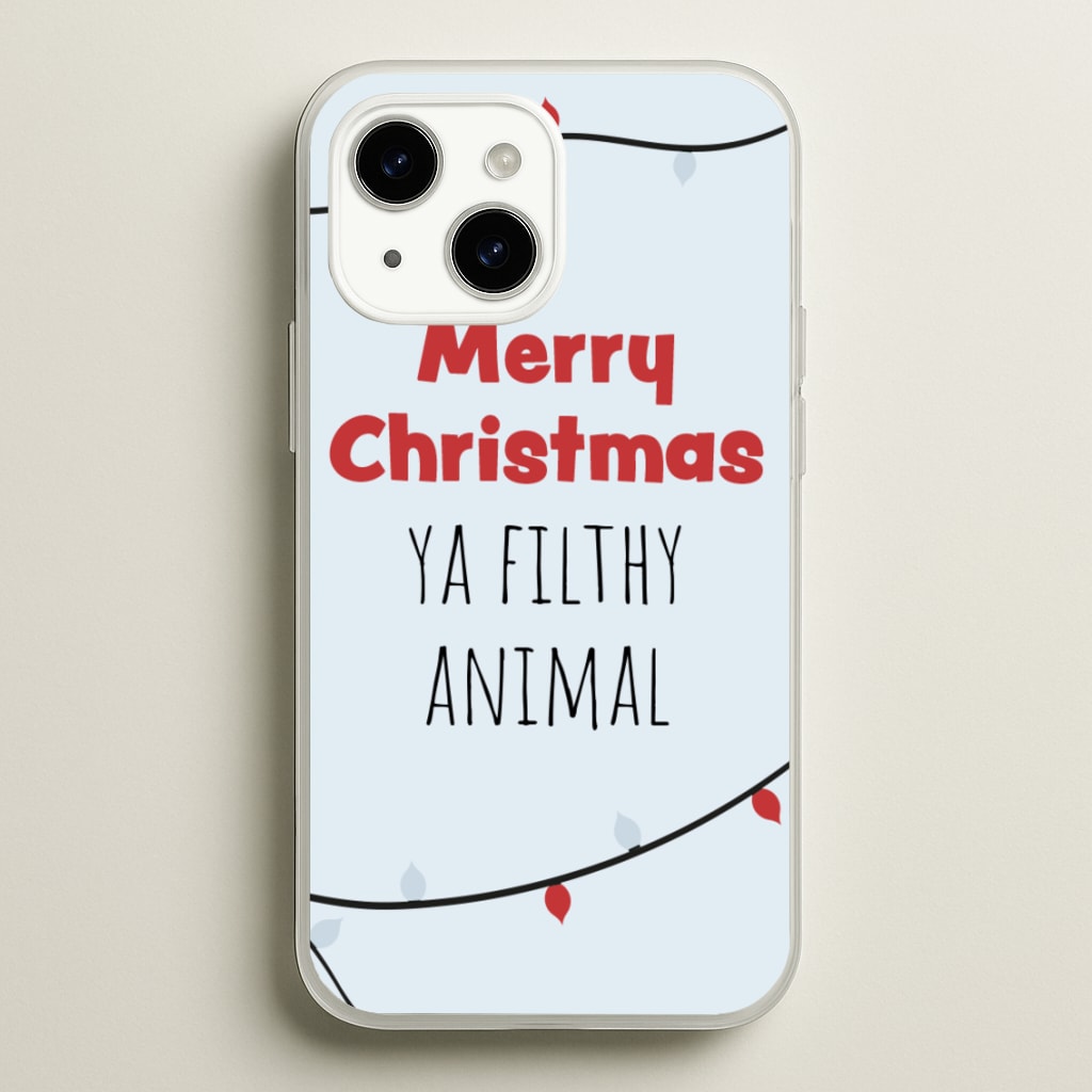 Merry Christmas Ya Filthy Animal  - Christmas Phone Case for iPhone 14