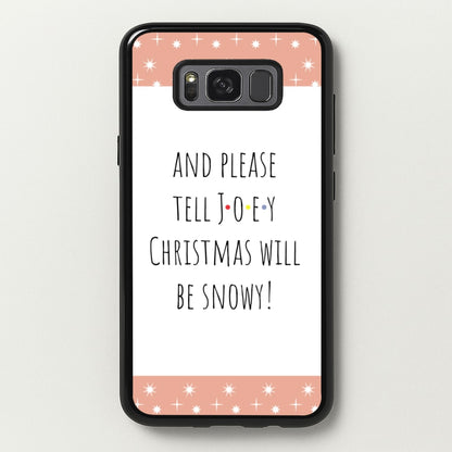 And Please Tell Joey  - Friends Phone Case for Galaxy S8