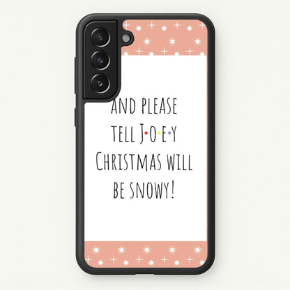 And Please Tell Joey  - Friends Phone Case for Galaxy S21