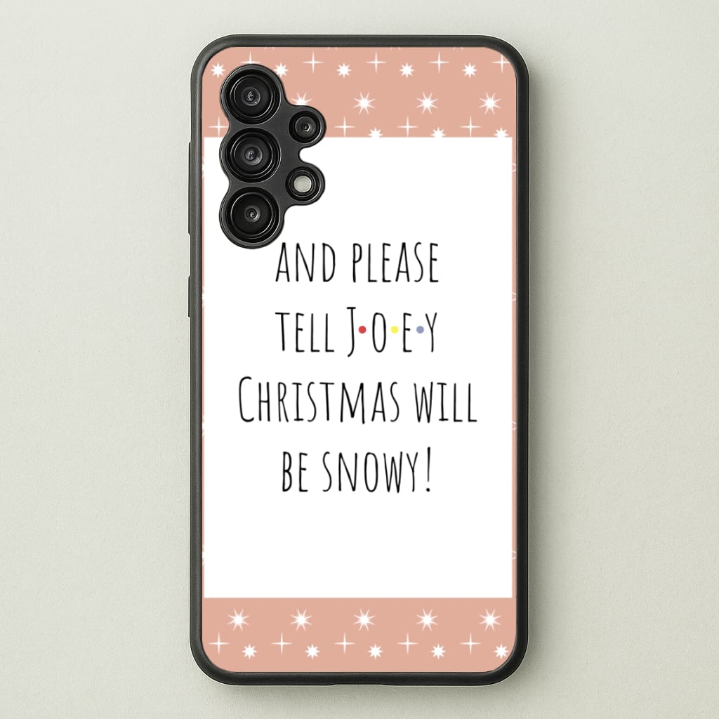 And Please Tell Joey  - Friends Phone Case for Galaxy A13