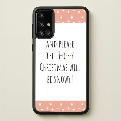 And Please Tell Joey  - Friends Phone Case for Galaxy A71