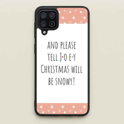 And Please Tell Joey  - Friends Phone Case for Galaxy A12