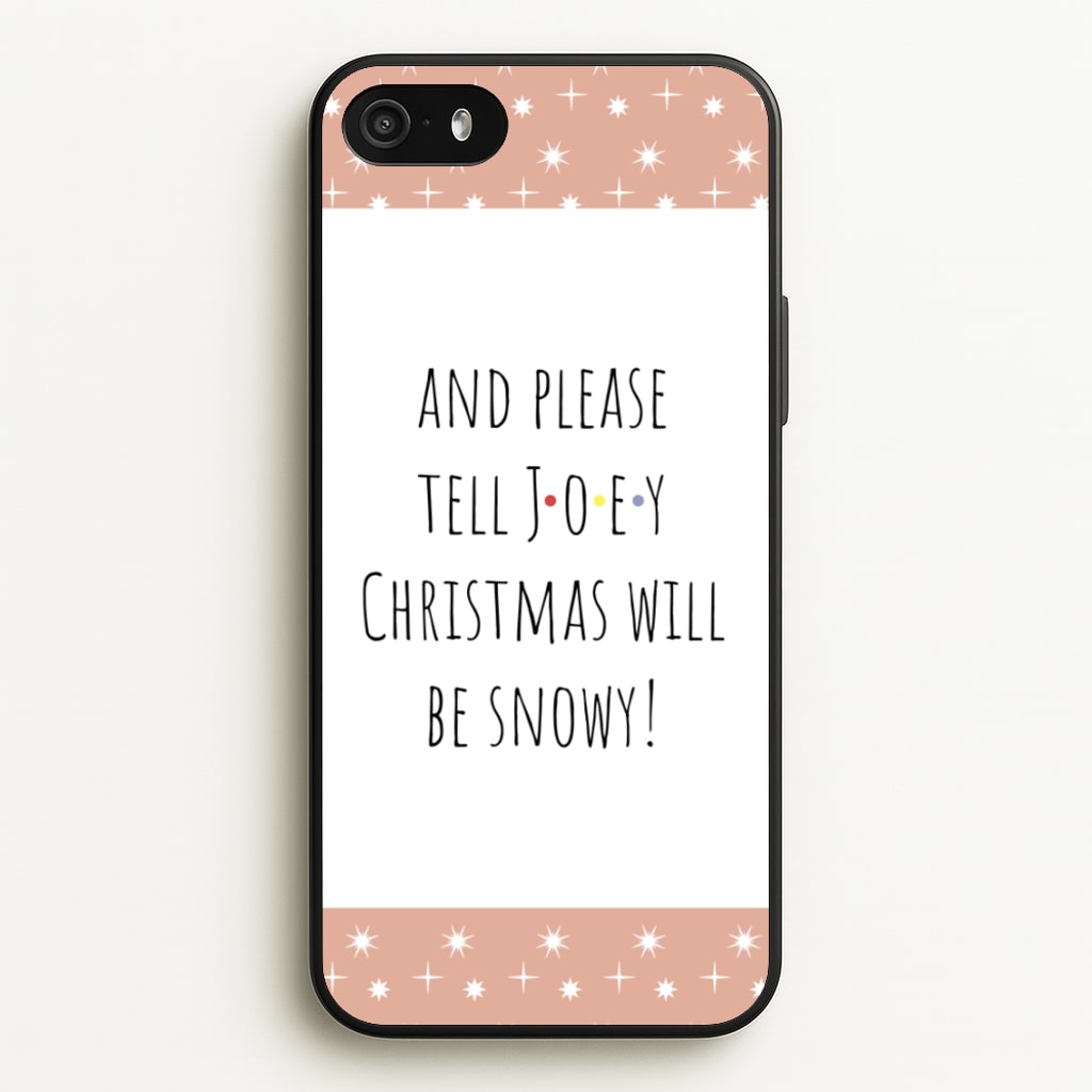 And Please Tell Joey  - Friends Phone Case for iPhone 5 / 5s / SE 2016