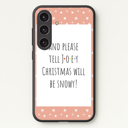 And Please Tell Joey  - Friends Phone Case for Galaxy S24