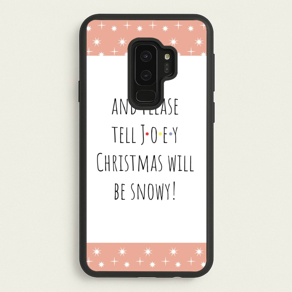 And Please Tell Joey  - Friends Phone Case for Galaxy S9 Plus