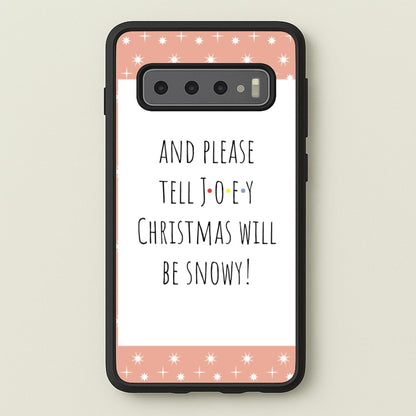 And Please Tell Joey  - Friends Phone Case for Galaxy S10 Plus