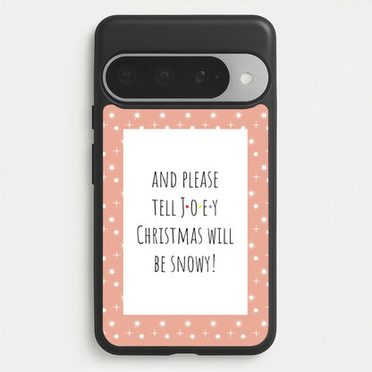 And Please Tell Joey Phone Case for Google Pixel 10 Pro XL