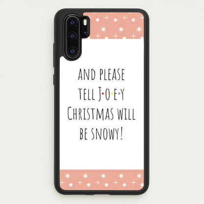 And Please Tell Joey  - Friends Phone Case for Huawei P30 Pro