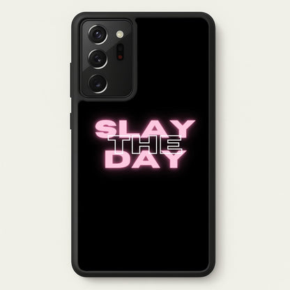 Slay The Day - Sassy Quote  - Sassy Quotes Phone Case for Galaxy Note 20 Ultra
