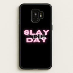 Slay The Day - Sassy Quote  - Sassy Quotes Phone Case for Galaxy S9